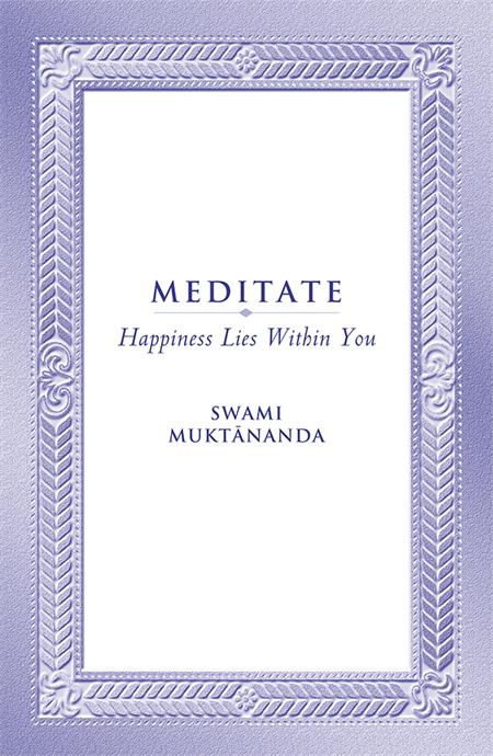 Meditate: Happiness Lies Within You