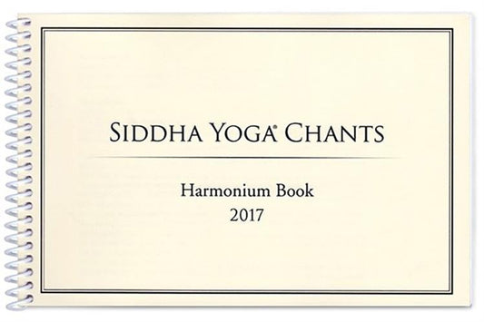 Siddha Yoga Chants: Harmonium Book 2017